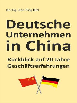 cover image of Deutsche Unternehmen in China--Rückblick auf 20 Jahre Geschäftserfahrungen
